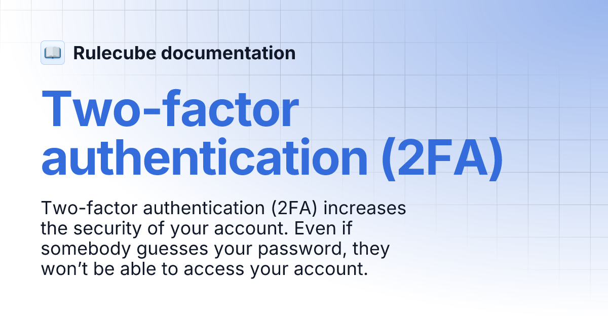 Two-factor authentication (2FA) | Rulecube documentation